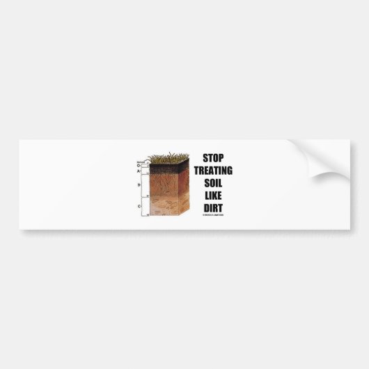Stop de behandeling van bodems als vuil (bodemhori bumpersticker (Voorkant)