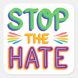 Stop de haat tegen de grote LGBT-Sticker Vierkante Sticker