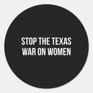 Stop de oorlog in Texas tegen vrouwen Ronde Sticker
