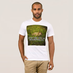 Stop de oorlog op de grondhog dag t-shirt