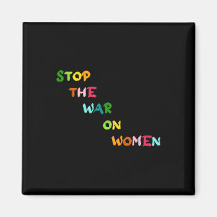 Stop de oorlog tegen vrouwen haar keuze vrouwenrec magneet