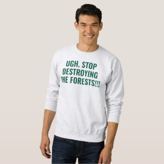 stop destroying the forests trui