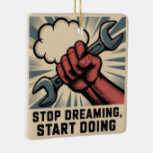 Stop Dreaming, Start Doing Keramisch Ornament (Rechts)