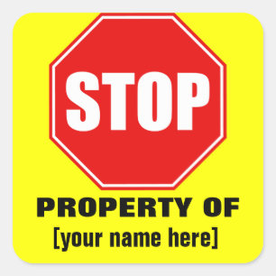 Stop! Eigenschap van aangepaste naamsticker Vierkante Sticker