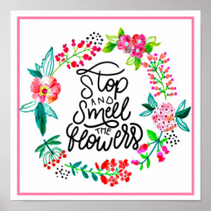 Stop en ruik aan de bloemen poster