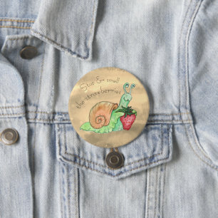 Stop en Ruik de aardbeien slak Ronde Button 7,6 Cm