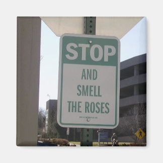 Stop en Ruik de Rozen Magneet