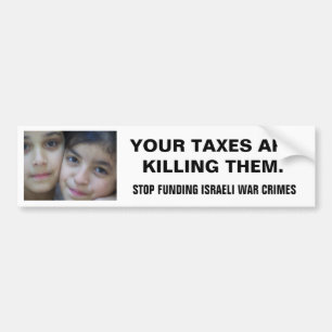 STOP FINANCIERING ISRAELI WAR CRIMES BUMPERSTICKER