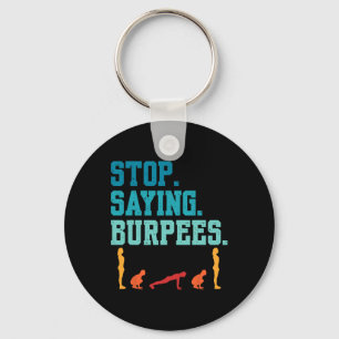 Stop Gezegde Burpees Exercise Bodybuilding Gag Jok Sleutelhanger