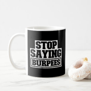 Stop Gezegde Burpees Workout Gear Stop Cool Fitnes Koffiemok