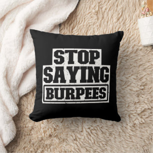Stop Gezegde Burpees Workout Gear Stop Cool Fitnes Kussen