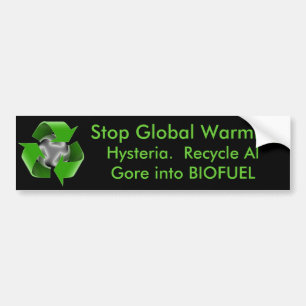 Stop Global Warming Hysteria Recyclen Al Gore Bumpersticker
