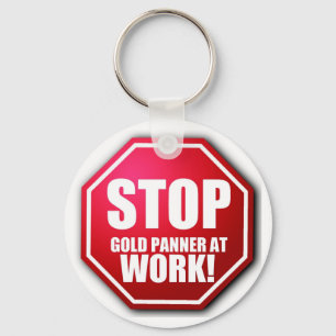 STOP Gold Panner-werk grappige SLEUTELHANGER voor