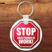 STOP Gold Panner-werk grappige SLEUTELHANGER voor  (Voorkant)
