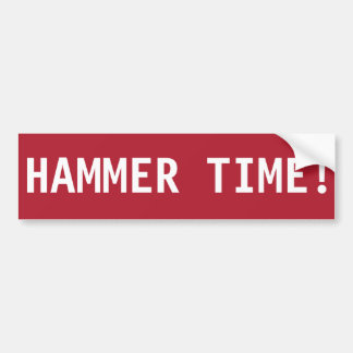 STOP, HAMMER TIME! BUMPERSTICKER