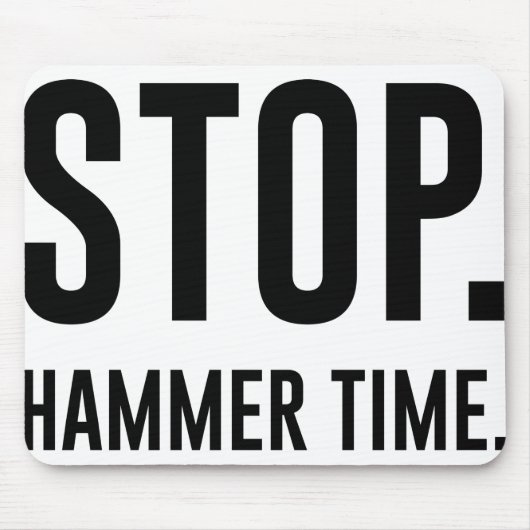 STOP. Hammer Time Muismat (Voorkant)