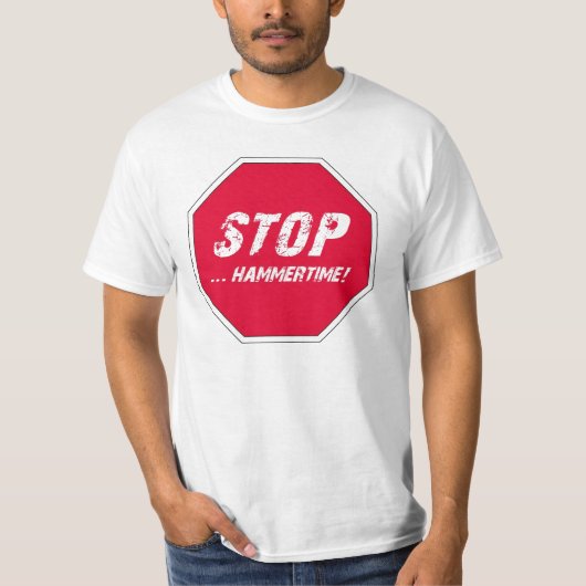 Stop, Hammer-time. T-shirt (Voorkant)