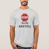 STOP HET DODEN VAN ZWARTE MENSEN STOP GEZIEN T-SHIRT (Voorkant)