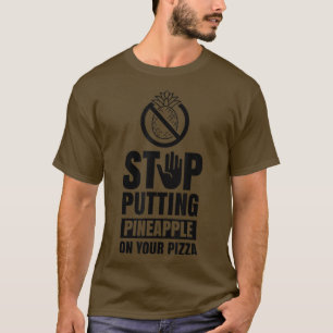 Stop het gebruik van ananas op uw Pizza Hawaii Hum T-shirt