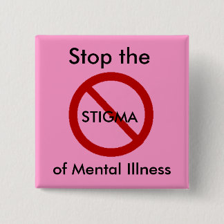 Stop het stigma van geestesziekten vierkante button 5,1 cm