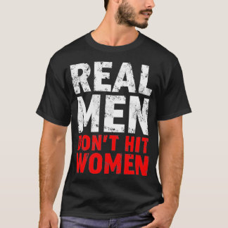 Stop huiselijk geweld echte Mannen raken vrouwen n T-shirt