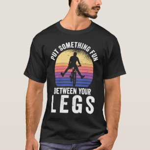 Stop iets leuks tussen je benen voor een fietstoch t-shirt