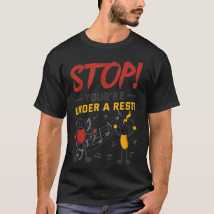Stop je onder een Rest Musician Funny Music Pun T-shirt