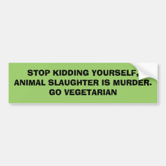 STOP JE TE DODEN, DIERENSLACHT IS MURDE. BUMPERSTICKER
