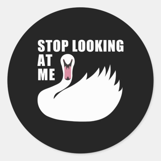 Stop Looking At Me Swan Ronde Sticker (Voorkant)