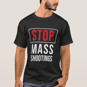 Stop massale schietpartijen tegen binnenlands terr t-shirt