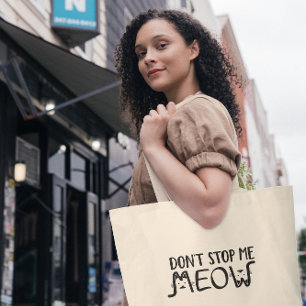 Stop Me Niet Meow │Leuke citaat zwarte typografie Grote Tote Bag
