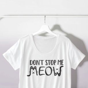 Stop me niet met leuke zwart-witte kattentypo grote maat t-shirt