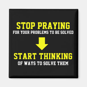 Stop met bidden en begin met denken magneet