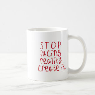 Stop met de realiteit te confronteren, creëer het koffiemok