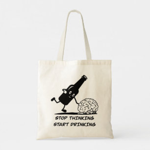 Stop met denken en begin met drink tote bag