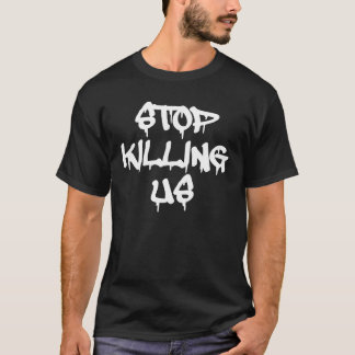 Stop met doden van ons T-shirts