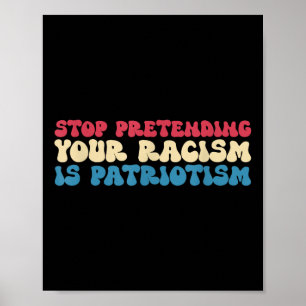 Stop met doen alsof je racisme patriottisme is Kle Poster