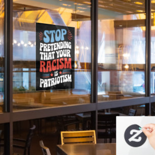 Stop met doen alsof je racisme patriottisme is raamsticker