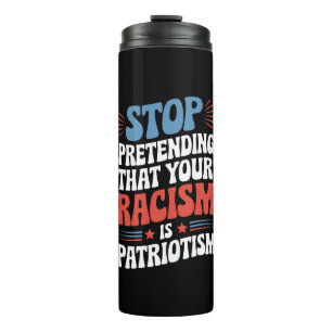 Stop met doen alsof je racisme patriottisme is  thermosbeker