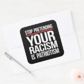 Stop met doen alsof je racisme patriottisme is vierkante sticker (Envelop)