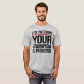 Stop met doen alsof je trompisme patriottisme is t-shirt (Voorkant volledig)