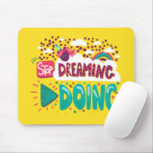 Stop met dromen, begin geel te doen muismat (Met muis)