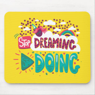 Stop met dromen, begin geel te doen muismat