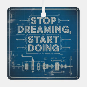 Stop met dromen, begin met doen metalen ornament