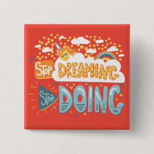 Stop met dromen, begin met donker koraal vierkante button 5,1 cm