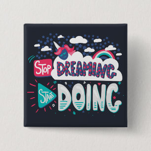 Stop met dromen, begin met schaduwzwart doen vierkante button 5,1 cm