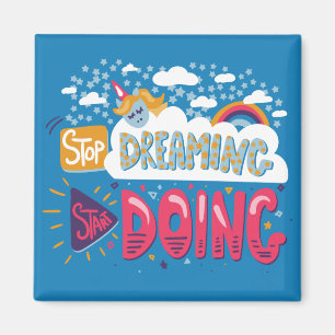 Stop met dromen, begin met staalblauw magneet