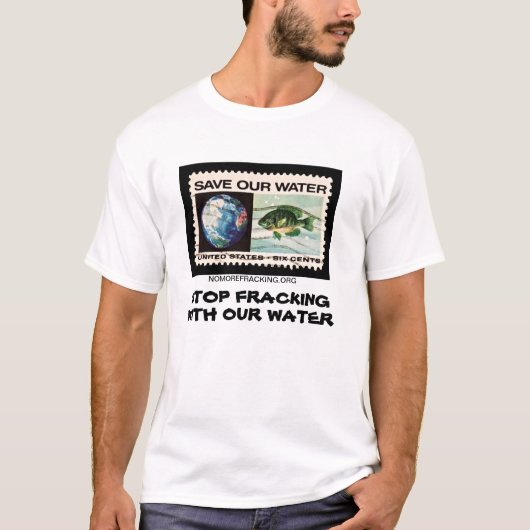 Stop met frackeren met ons water t-shirt (Voorkant)