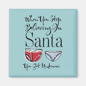 Stop met geloven in Santa Underwear Square Magnet Magneet (Voorkant)