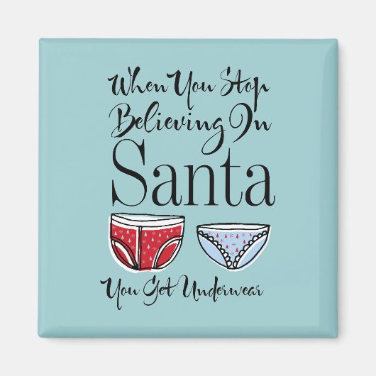 Stop met geloven in Santa Underwear Square Magnet Magneet (Voorkant)